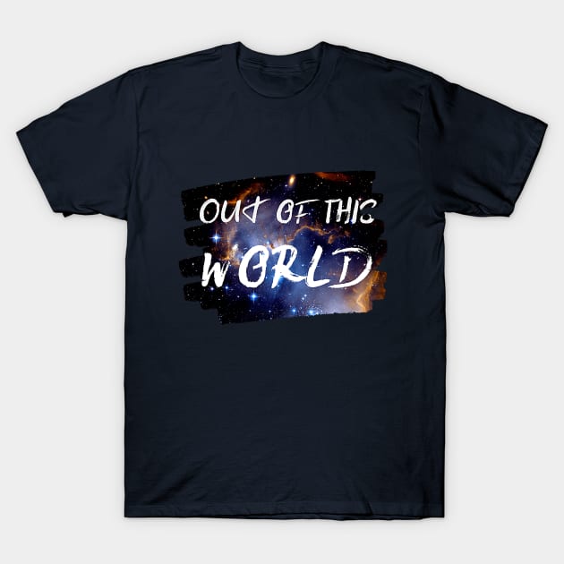 Out of this World T-Shirt by PersianFMts